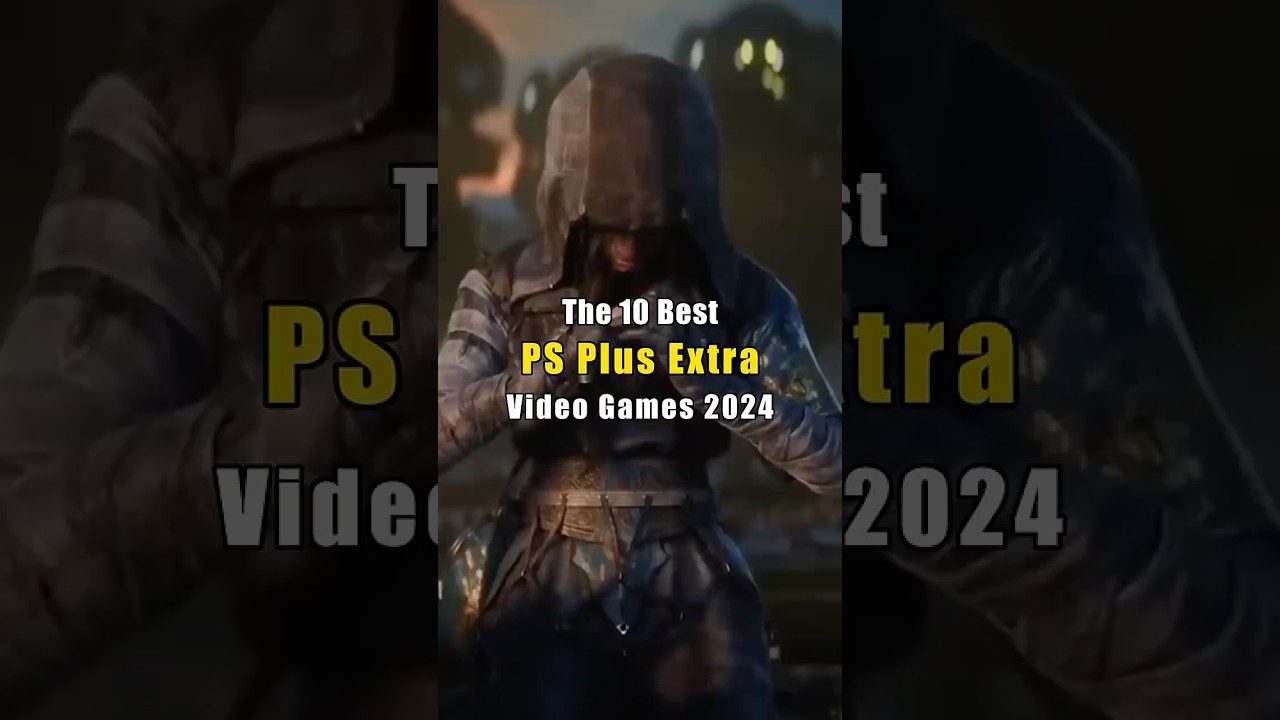 Top 10 Best PlayStation Plus Extra Video Games | Updated 2024 PS PLUS