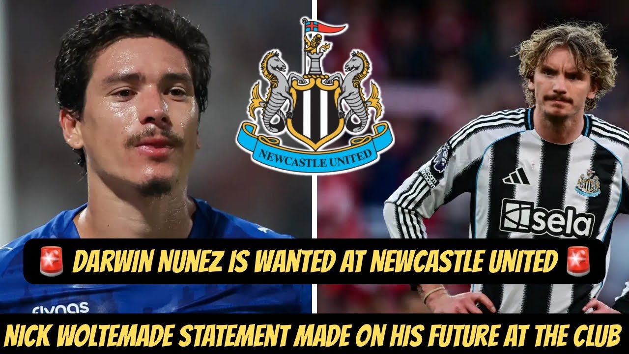 Nunez Free Agent & Woltemade's Newcastle Future 🔄
