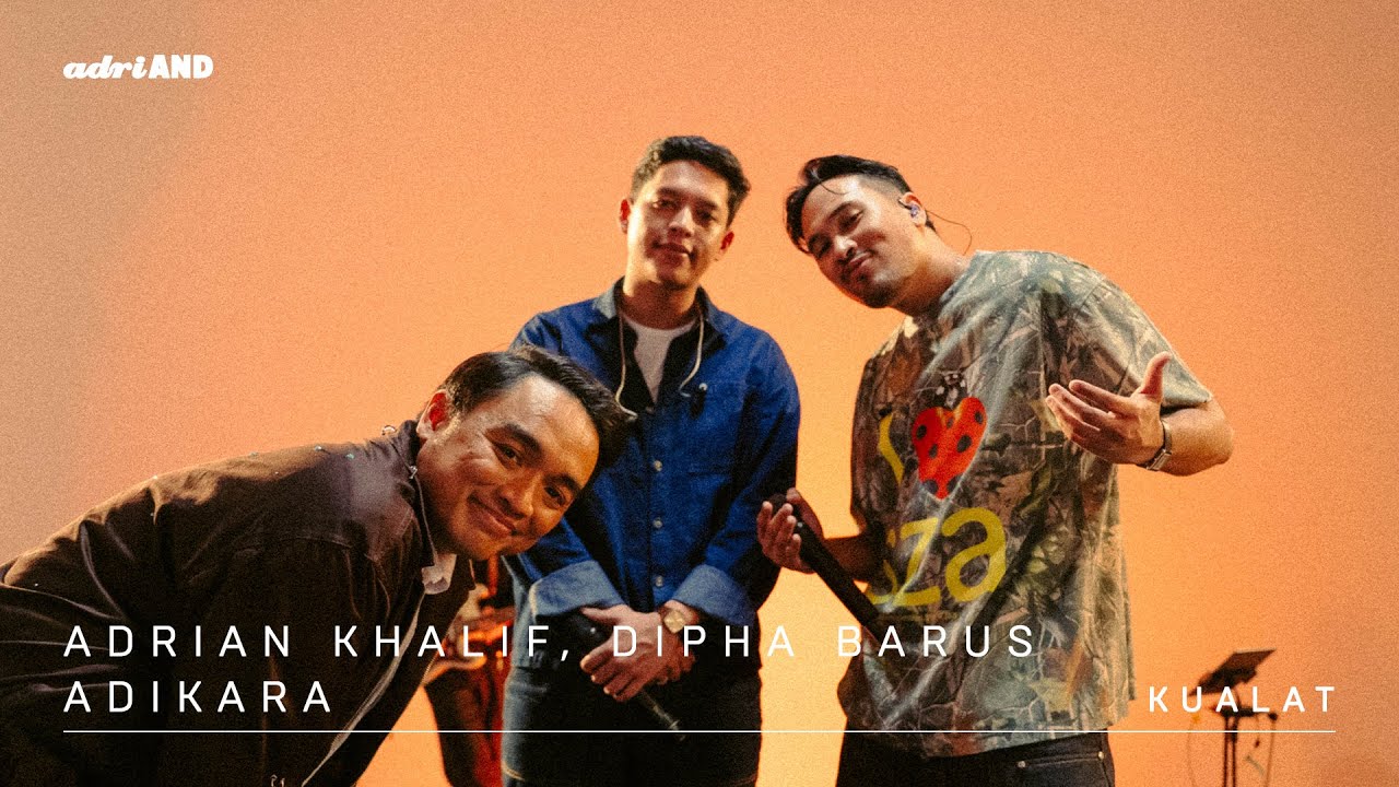 adriAND 27: Adrian Khalif, Dipha Barus & Adikara - Kualat
