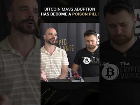 Has Bitcoin Mass Adoption Become a Poison Pill?