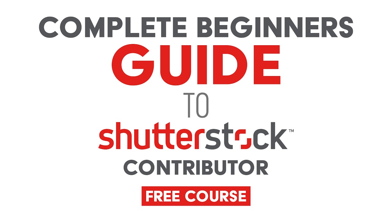 Ultimate Beginner's Guide to Becoming a Successful Shutterstock Contributor πΈ