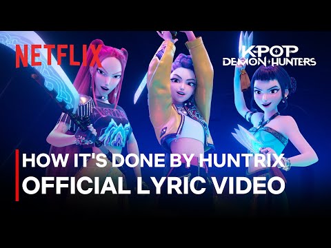 Huntrix - How It's Done (Official Lyric Video) | K-Pop Demon Hunters | Netflix