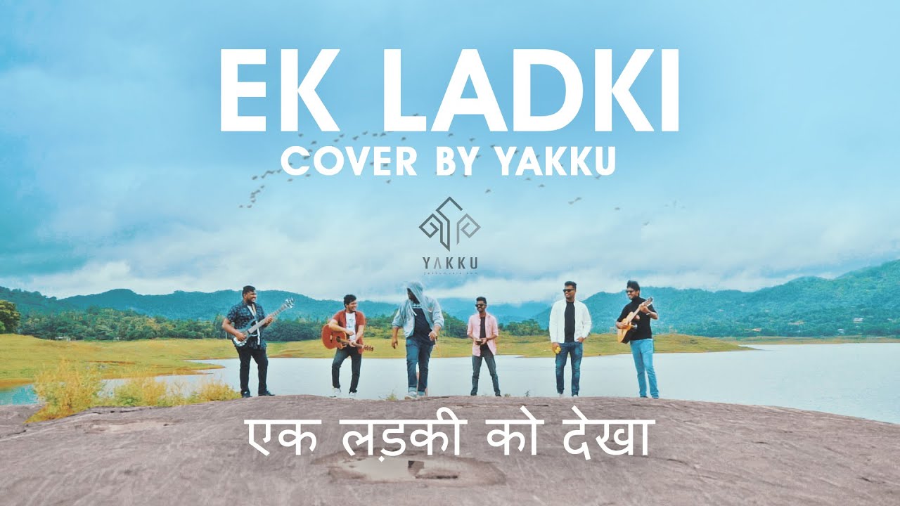Ek Ladki Ko Dekha - Beautiful Cover by YAKKU 🎶