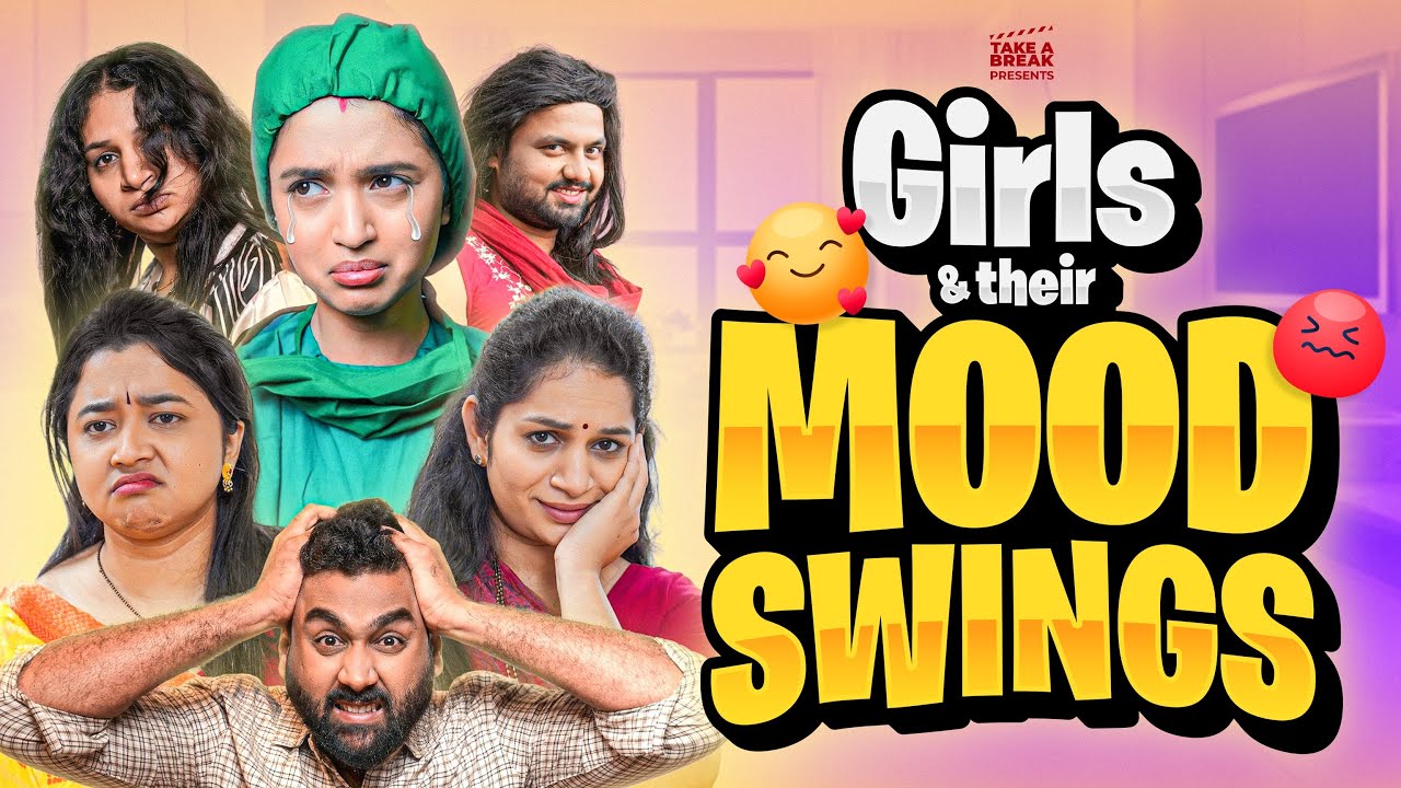 Girls & Mood Swings ๐ | Take a Break