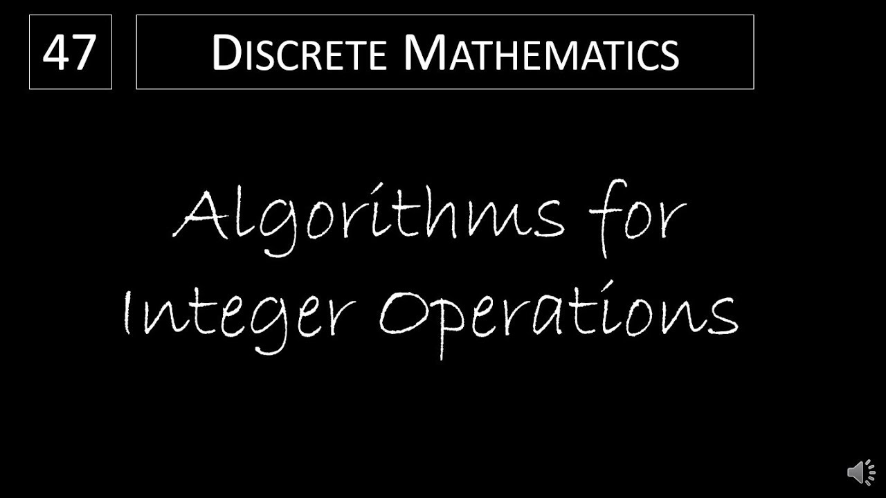 Discrete Math: Algorithms for Integer Operations 🧮