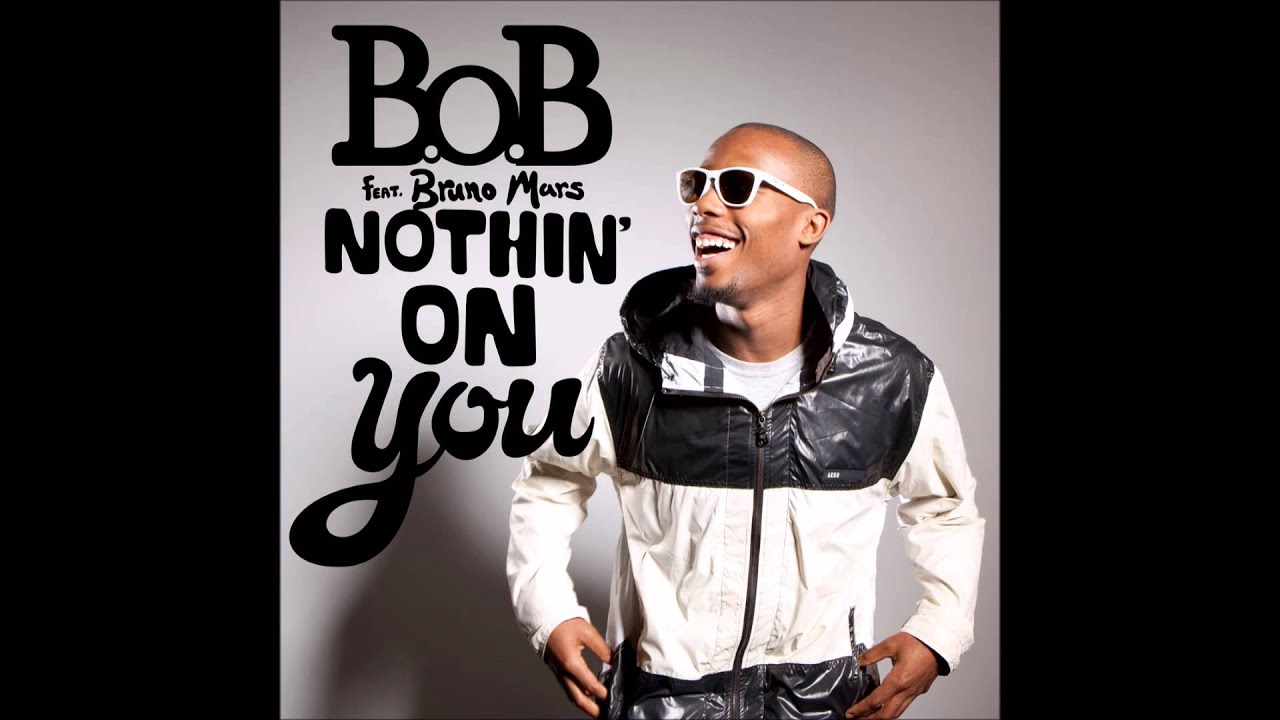 B.o.B ft. Bruno Mars - Nothin' On You 🎶