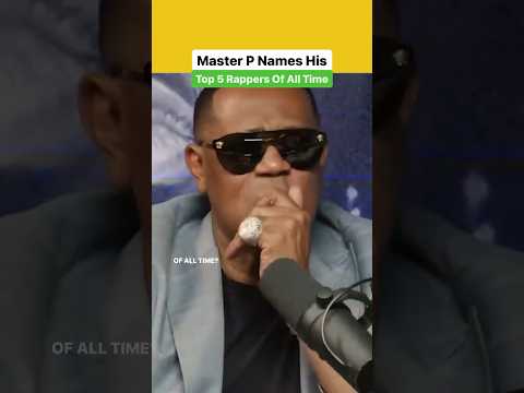 Master P Names His Top 5 Greatest Rappers Of All Time