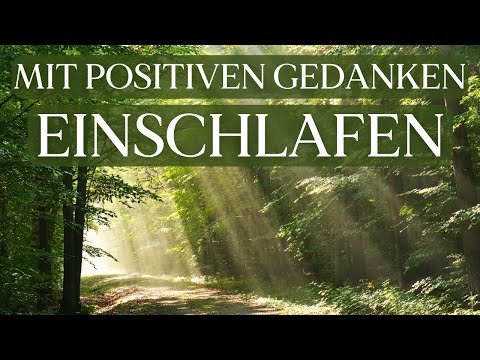Einschlafen mit positiven Gedanken & Gefühlen | Tiefenentspannung