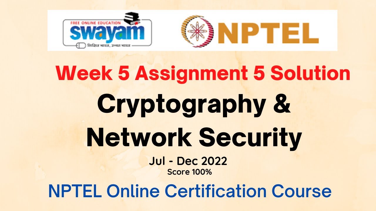 Mastering Cryptography & Network Security: Week 5 NPTEL Assignment Solutions (July-Dec 2022) π