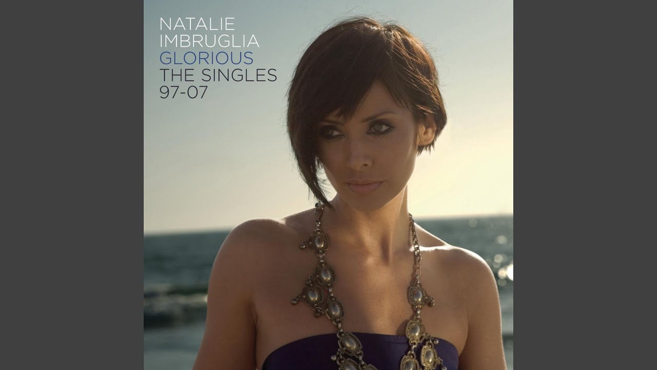 Natalie Imbruglia - Identify (Glorious: The Singles 97-07)