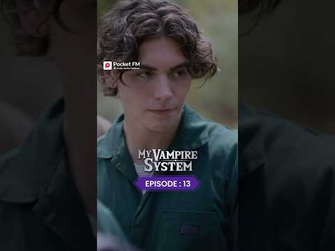 My Vampire System | Ep.13 | Full Series | Pocket FM #pocketfm #myvampiresystem #fullseries