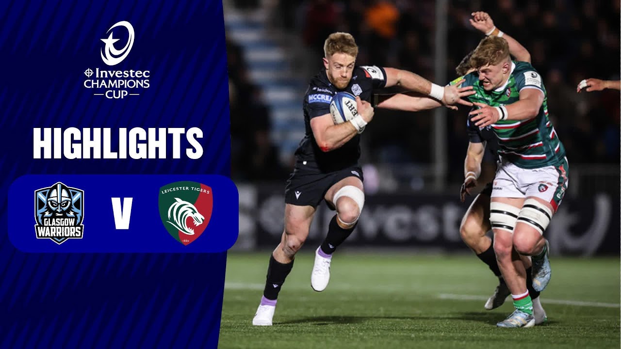 Glasgow Warriors vs Leicester Tigers Highlights 🏉