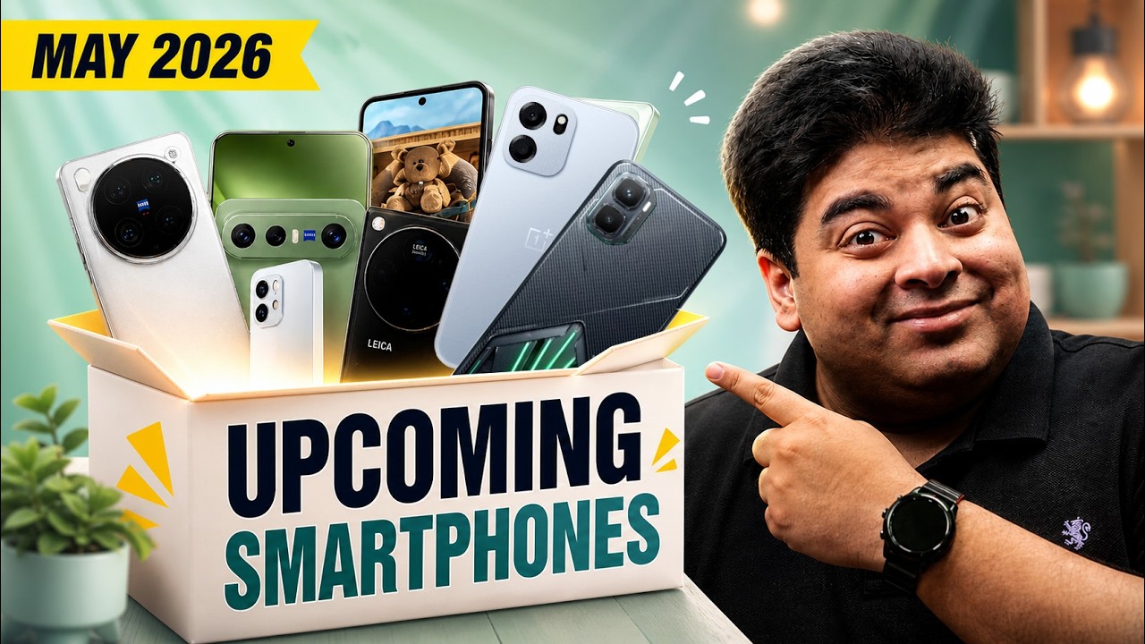 Top 20+ Upcoming Phones in May 2026 📱