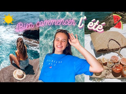 Comment bien commencer l'ÉTÉ ? Astuces à faire avant l'été