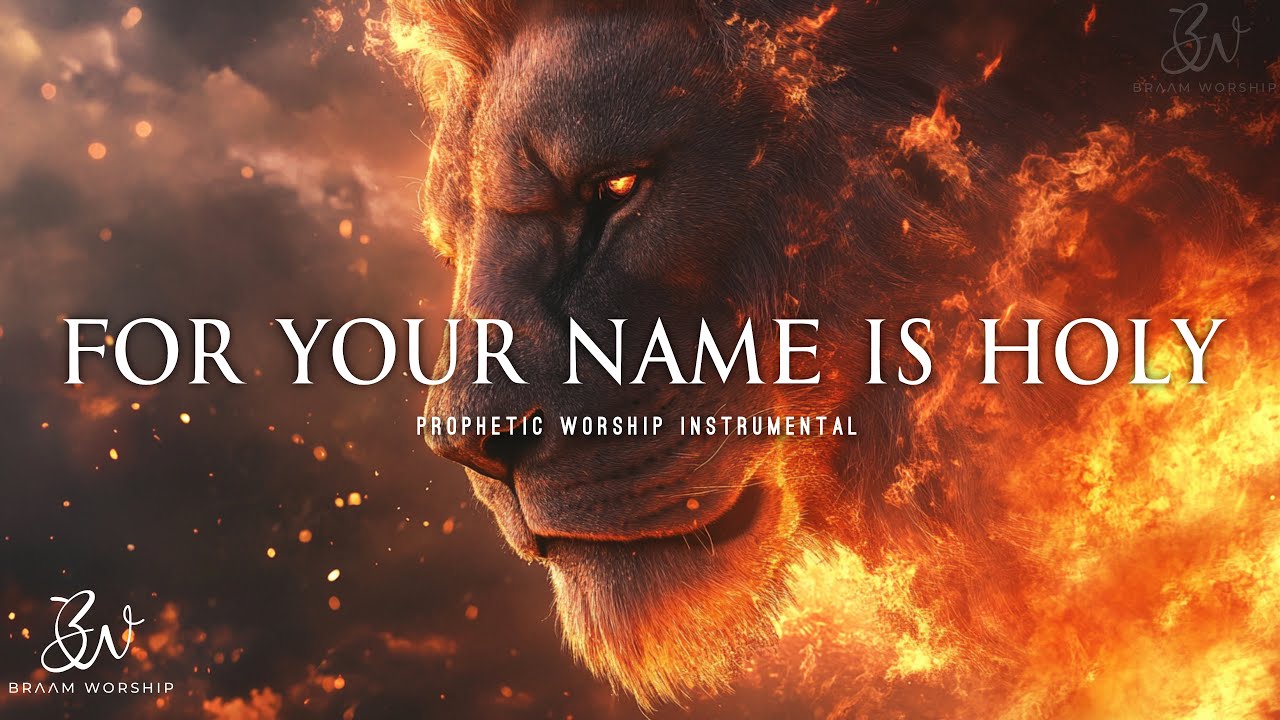 For Your Name Is Holy | Prophetic Warfare Prayer 🎶