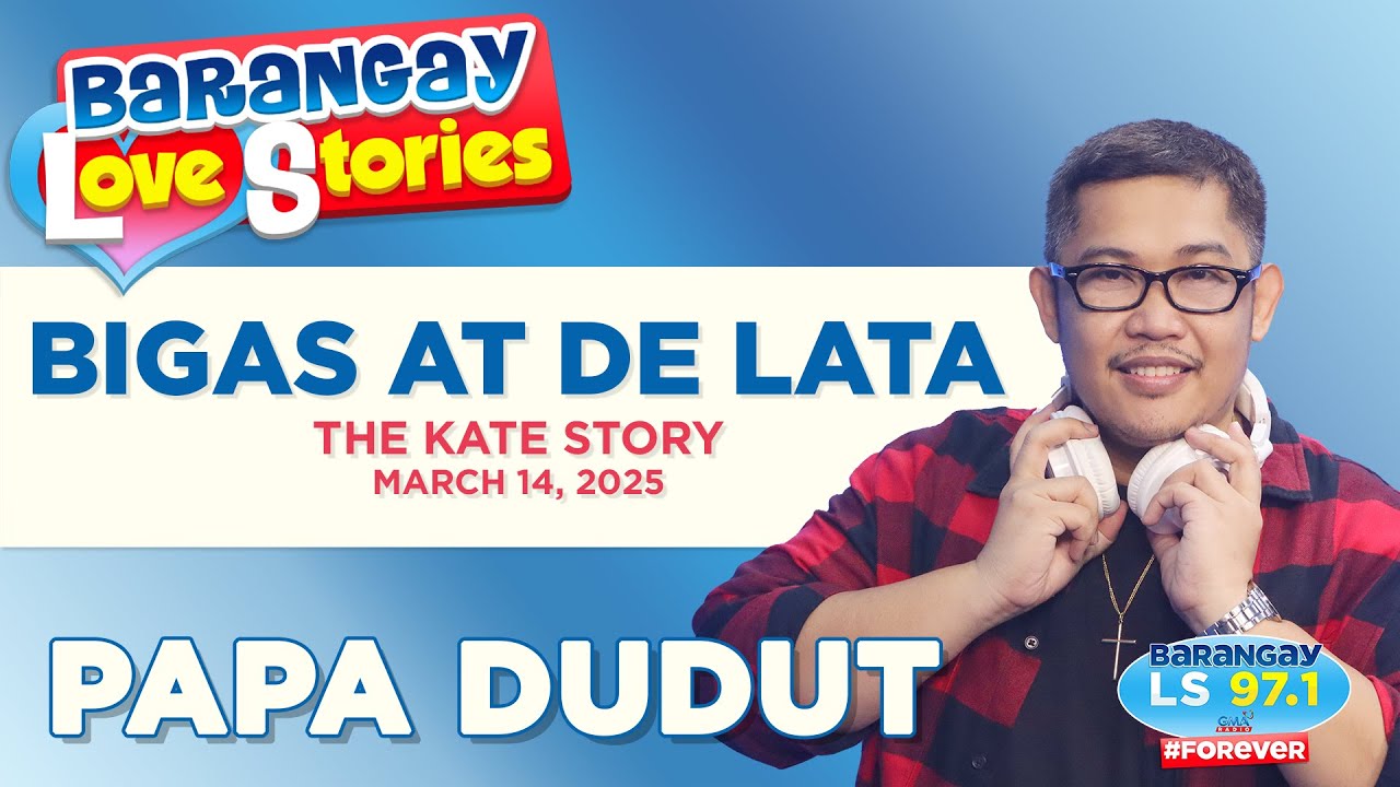 Bigas at De Lata - Kate | Papa Dudut | Barangay Love Stories 🍚