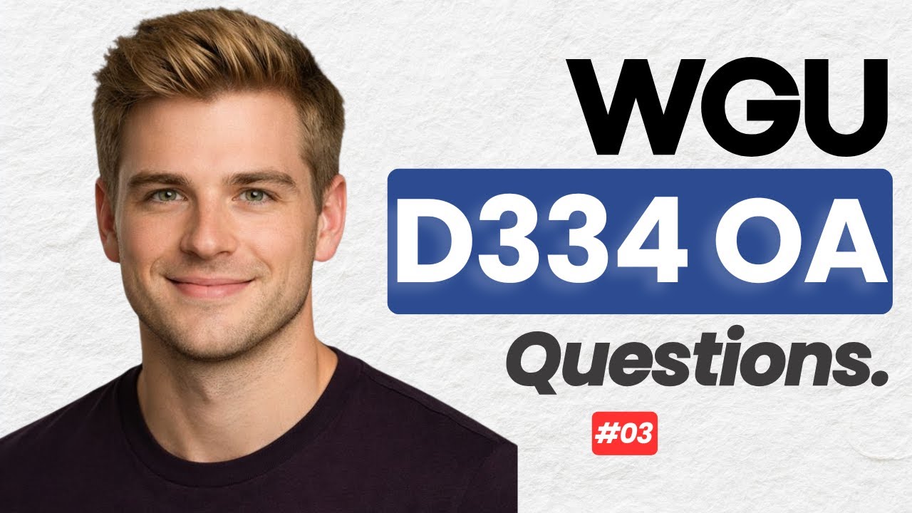 WGU D334 OA: Essential Q&A for Exam Success