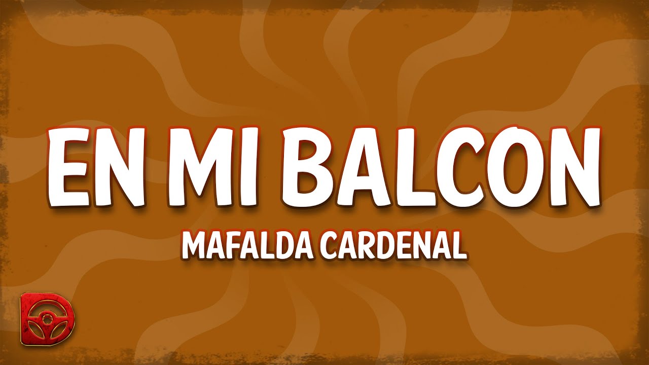 Mafalda Cardenal - En Mi Balcón (Lyrics) 🎶