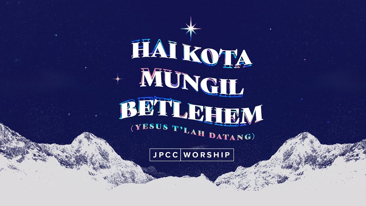 Hai Kota Mungil Bethlehem / Yesus T'lah Datang 🎶