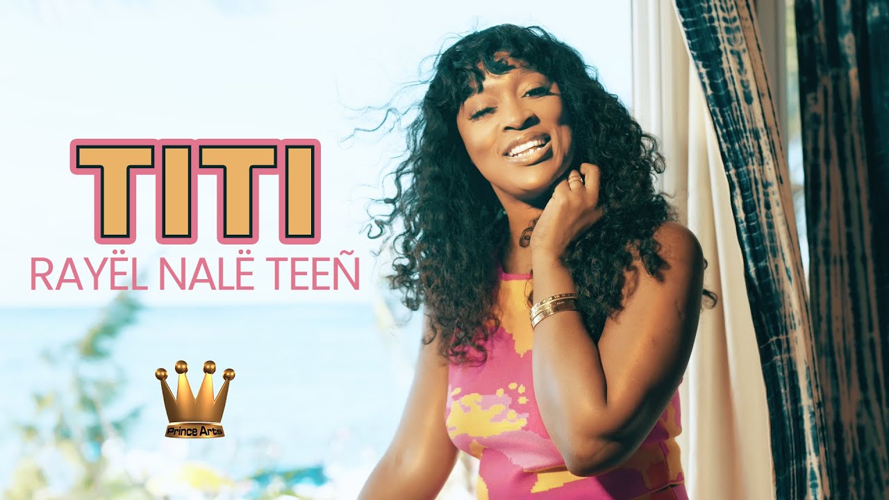 TITI - RAYËL NA LË TEEÑ | Clip Officiel 🎶