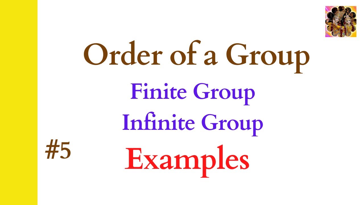5. Understanding the Order of Finite and Infinite Groups | Group Theory Basics