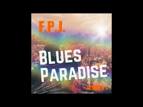 F.P.J. - Blues Paradise (Official Audio)