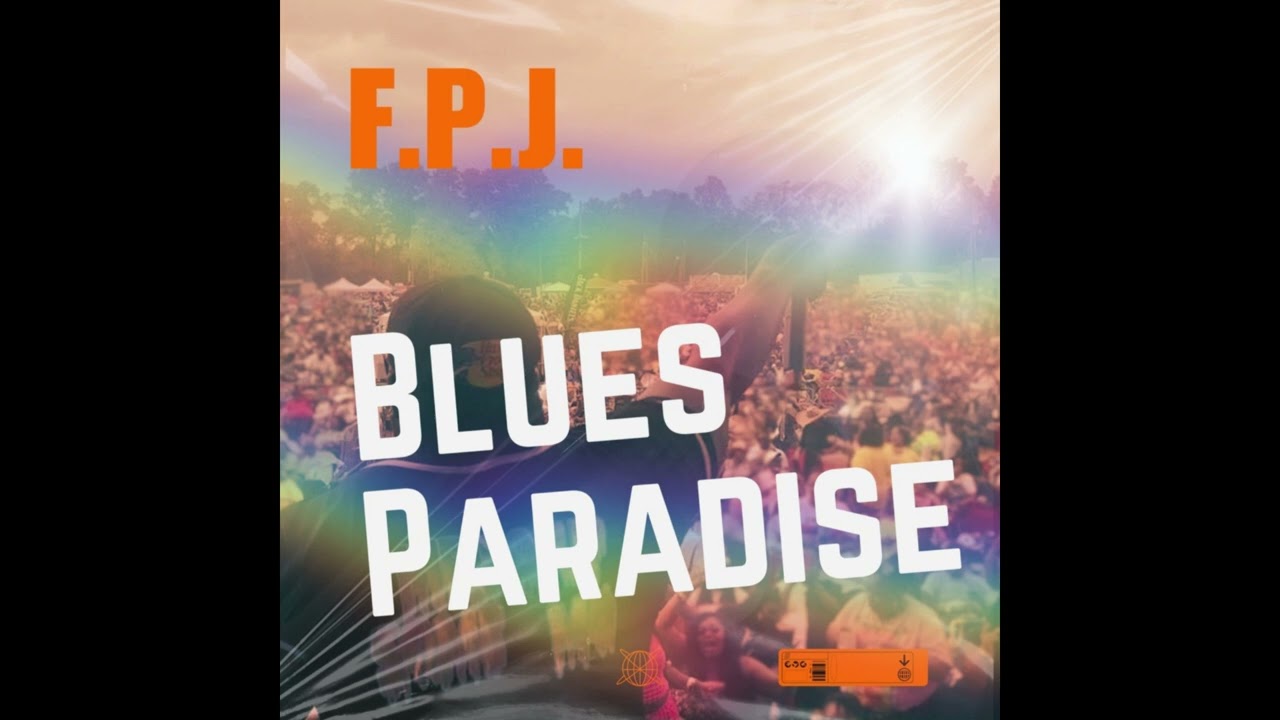 F.P.J. - Blues Paradise 🎶 | Official Audio Release