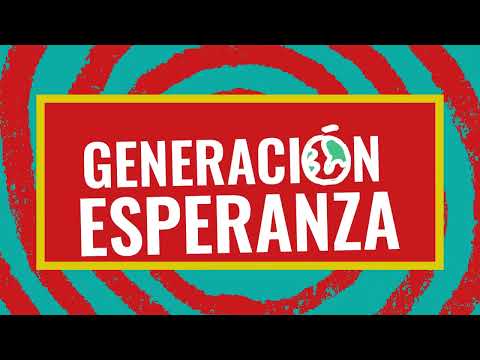 Generación Esperanza, una campaña de, por y para la niñez