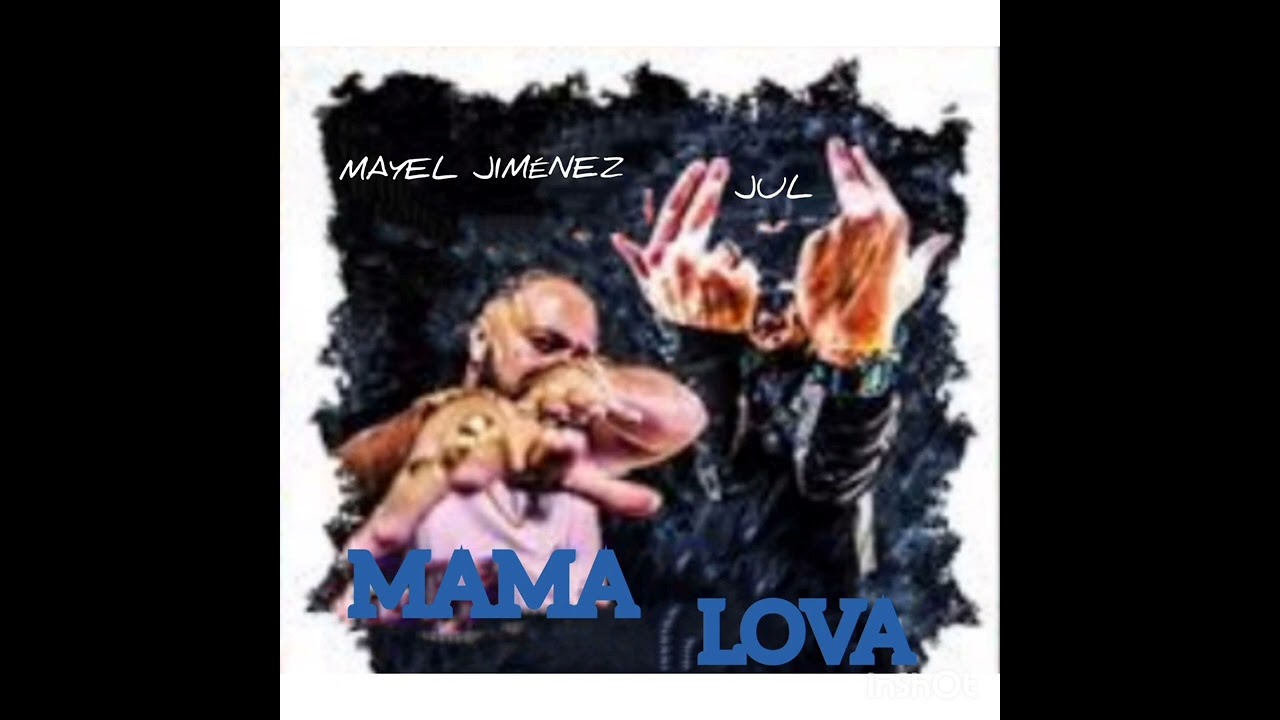 MAYEL JIMÉNEZ - JUL (Mama Lova) 🎶