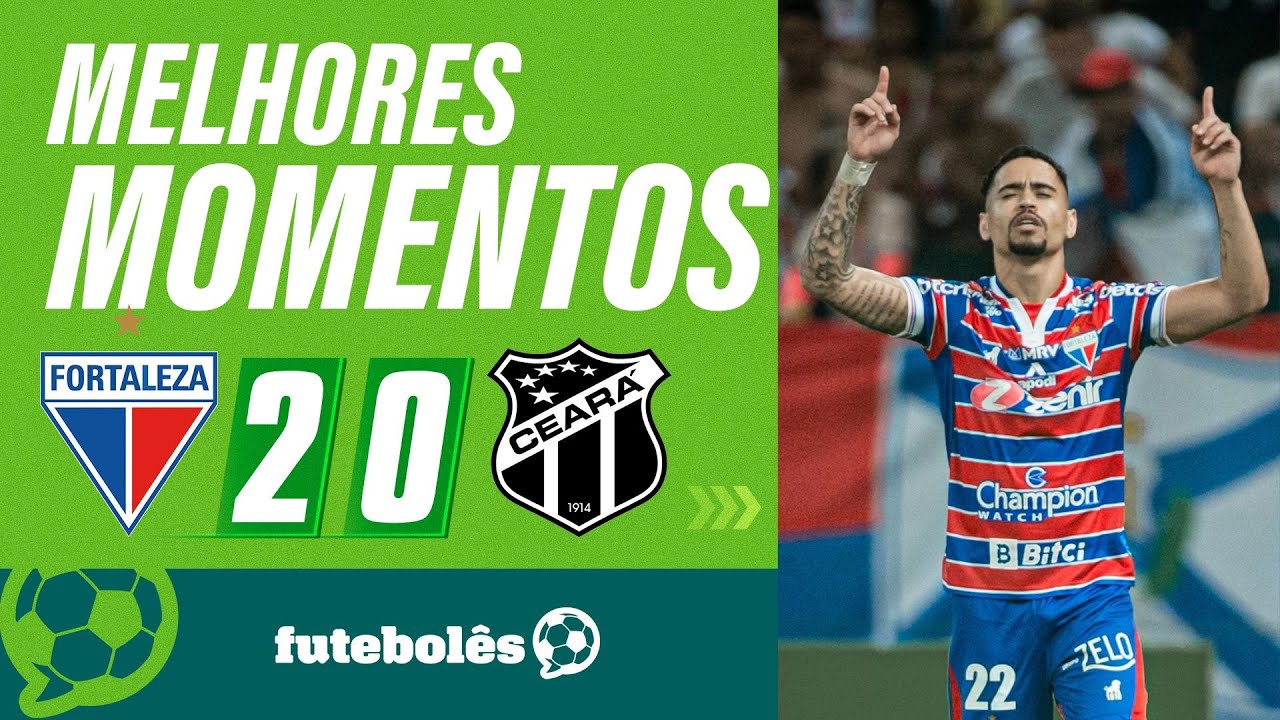 Fortaleza 2x0 Ceará: Destaques e Momentos ⚽
