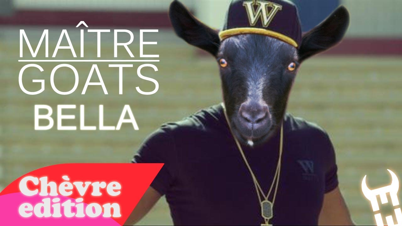 Maitre Goats (Gims) - Bella (Chèvre Edition)
