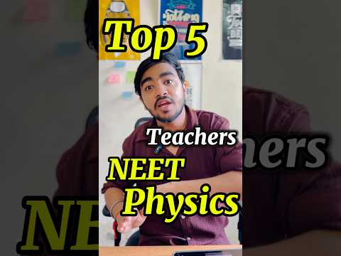 Top 5 teachers for NEET Physics🔥| Score 160+ in NEET Physics #neet #neet2026 #aiims #shorts