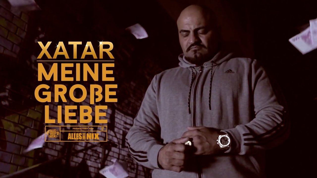 XATAR - Meine große Liebe feat. REAF & CHOUKRI