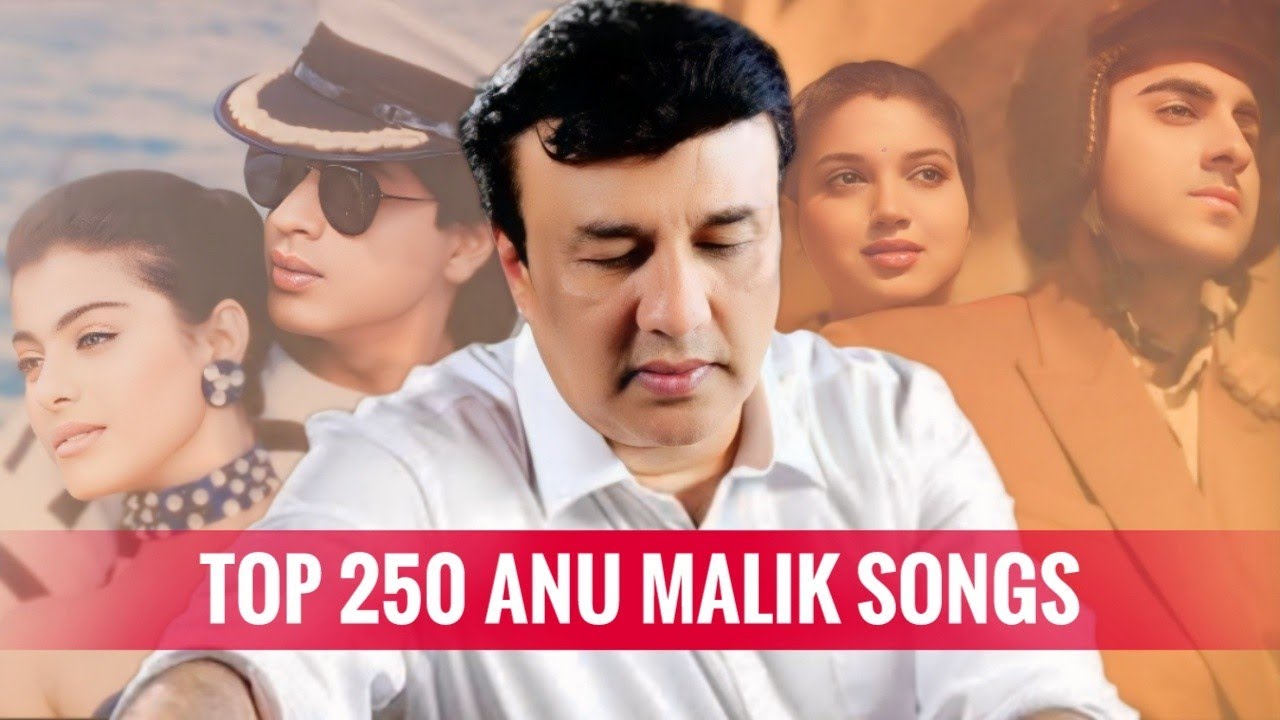 Top 250 Anu Malik Songs (1983-2018) 🎶