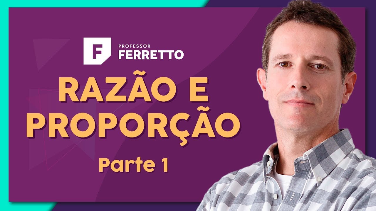 Razão e Proporção (Parte 1): Entenda Propriedades e Conceitos Essenciais | Aula 24 📊