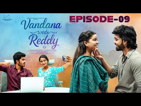 Vandana Weds Reddy | Episode - 9 | Vandhana Official | Nissar Syed | Mohit Pedada | Infinitum Media