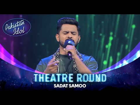 Pakistan Idol Episode 10 | Saadat Samoo | “Aaye Kuch Abr” by Mehdi Hassan | Theater Round