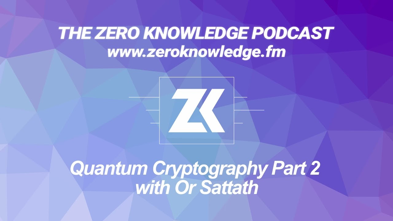 Quantum Cryptography Insights: Part 2 with Or Sattath 🔐