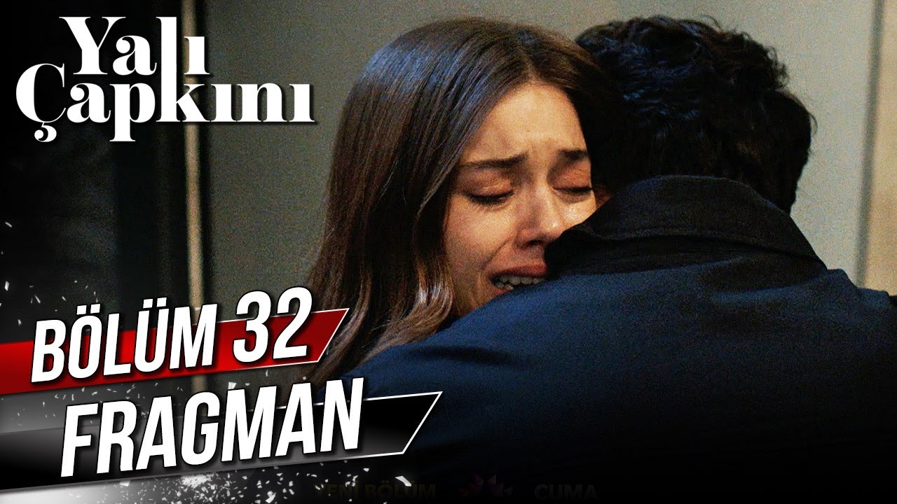 Yalı Çapkını 32. Bölüm Fragmanı 🎬