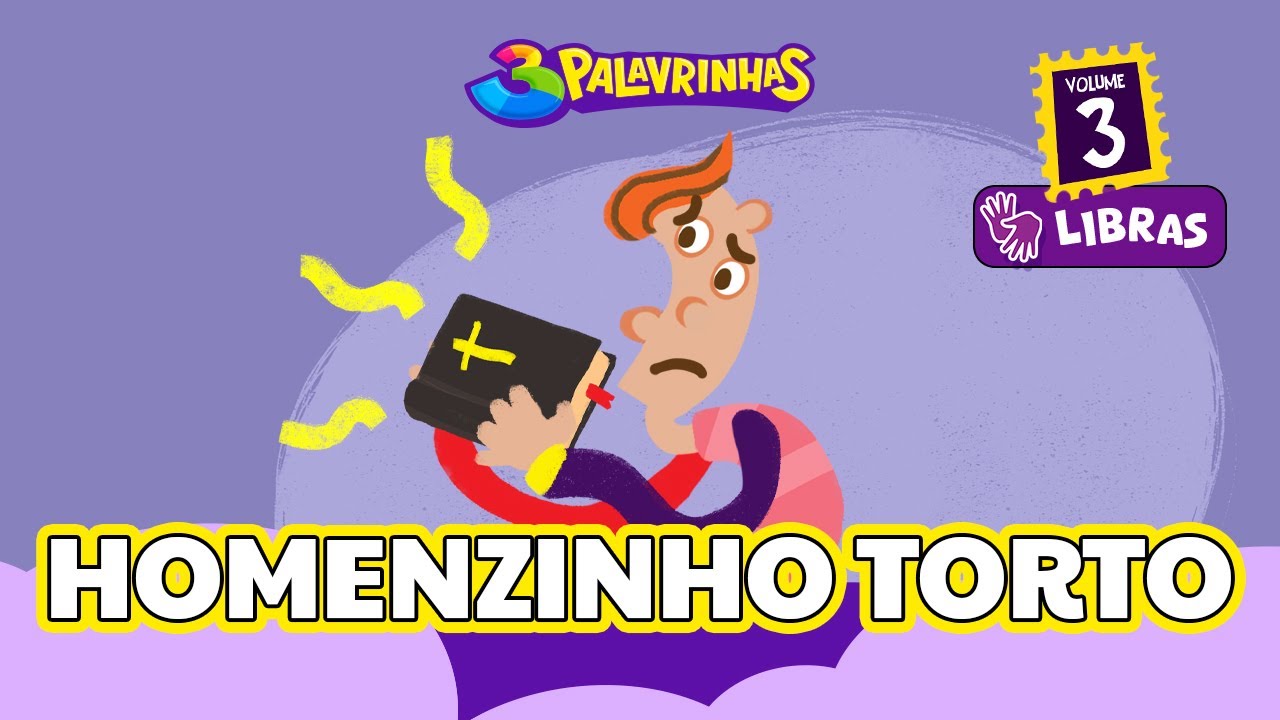 Homenzinho Torto em Libras - 3Palavrinhas Vol. 3