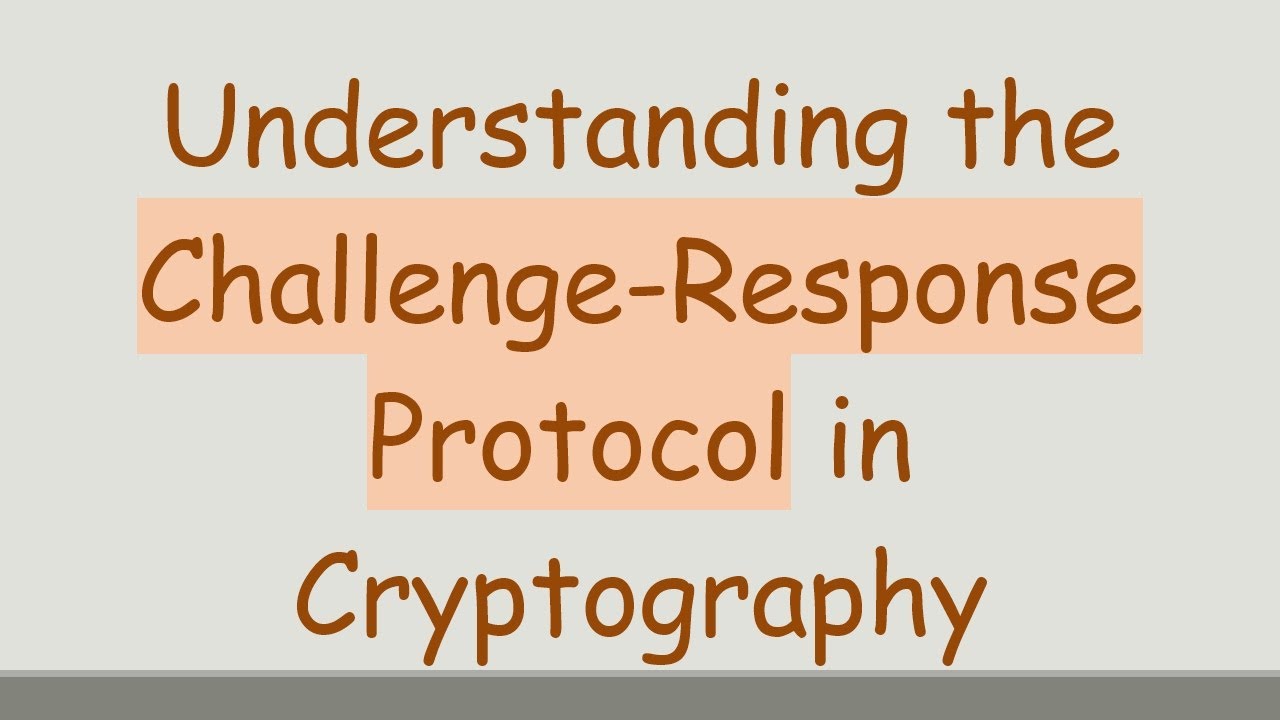 Mastering the Challenge-Response Protocol in Cryptography 🔐
