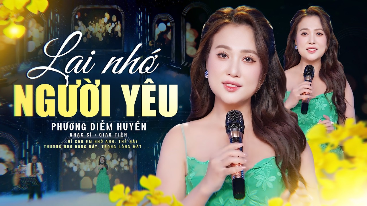 Lại Nhớ Người Yêu - Phương Diễm Huyền 🎶
