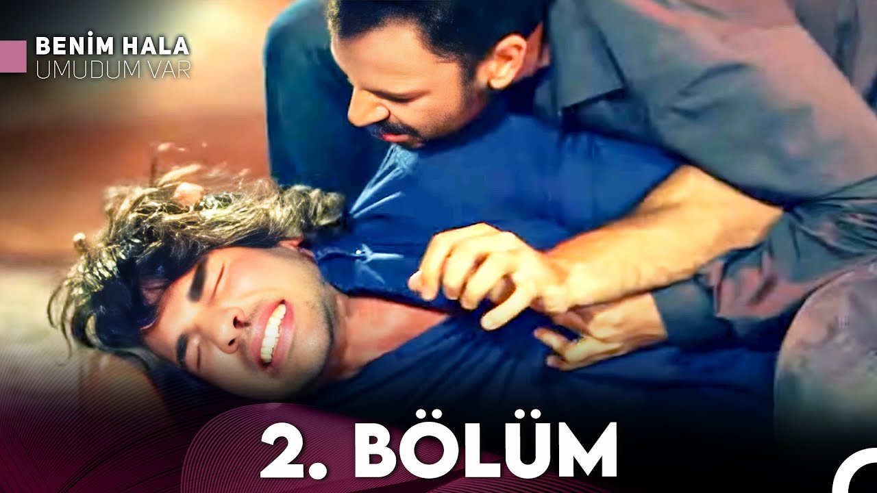 Benim Hala Umudum Var 2. Bölüm – Full HD İzle 🎬