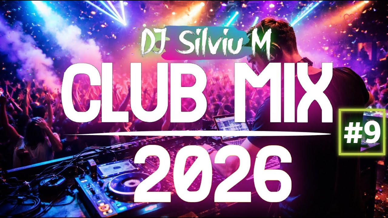 Music Mix 2026 #9 Party Club Dance 2026 | Best Remixes Of Popular Songs 2025 MEGAMIX (DJ Silviu M)