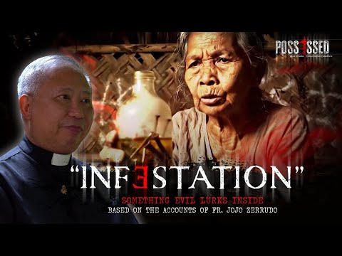 Possessed Episode 2: Infestation | Fr. Jojo Zerrudo of Diocese of Cubao