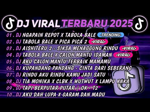 DJ TIKTOK TERBARU 2025🎵DJ NGAPAIN REPOT X TABOLA BALE🎵DJ TABOLA BALE X PICA PICA 2 || FULL ALBUM