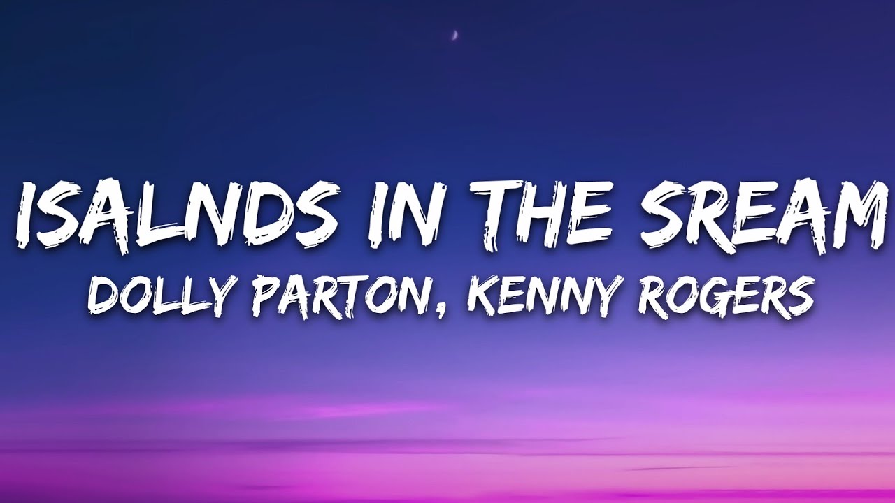 Dolly Parton & Kenny Rogers - Islands In the Stream 🎶