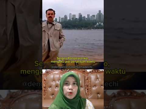 Iniloh yang ngaku #timetraveler |Sergey Ponomarenko #universe #world #fyp #shortvideo #shorts #short