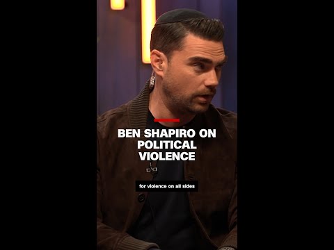 Ben Shapiro on political violence