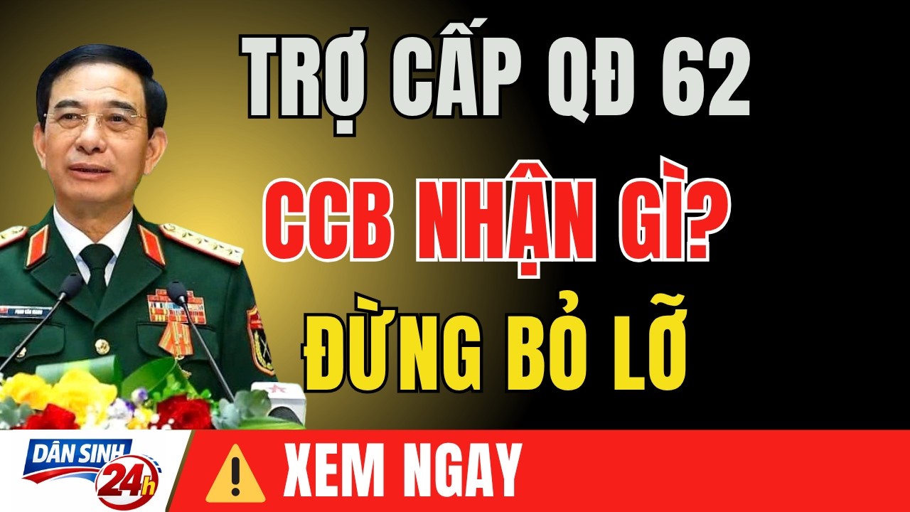 Cựu Chiến Binh QĐ62: Trợ Cấp Cần Biết 🇻🇳